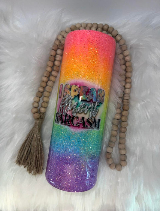 20oz Sarcasm Rainbow Glitter Tumbler